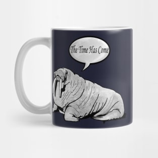 …the walrus said Mug